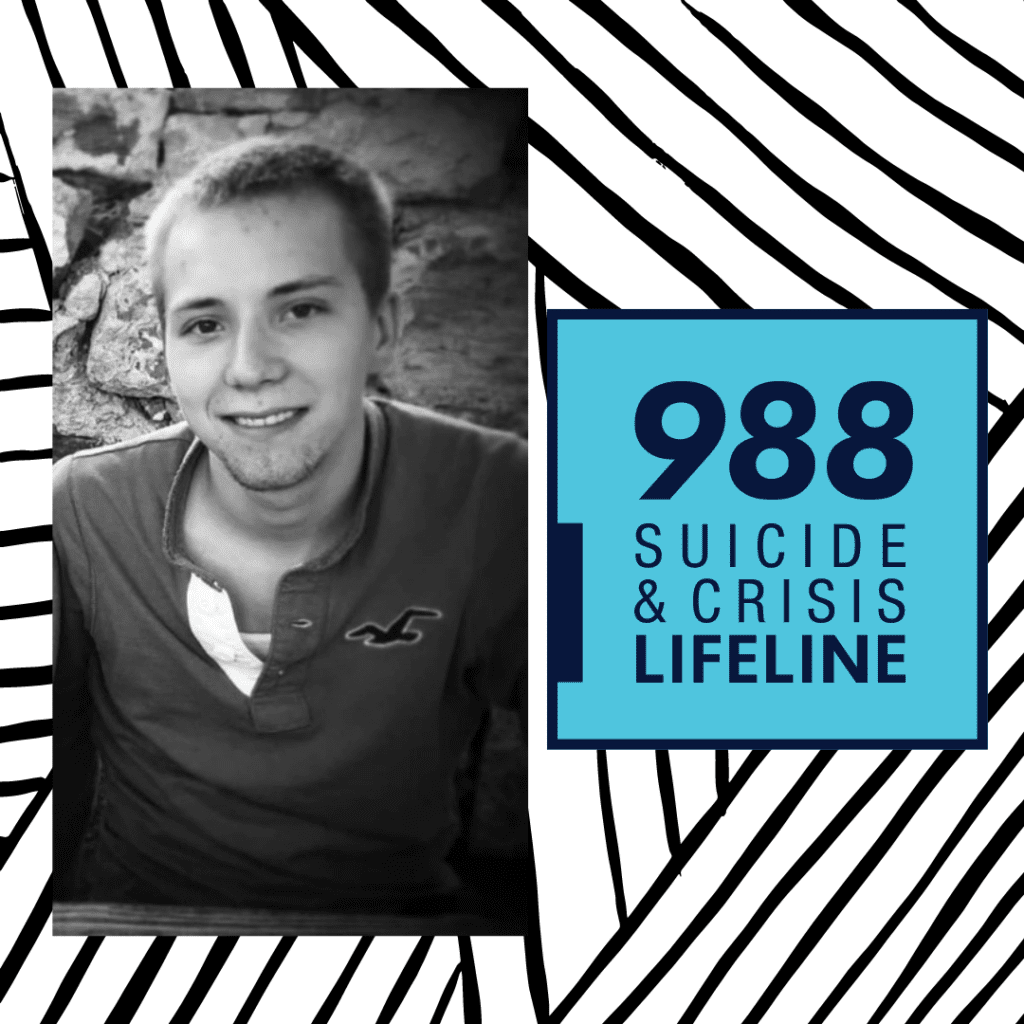 black and white photo of a young white man with a blue square containing the text, "988 Suicide & Crisis Lifeline" over a back and white background