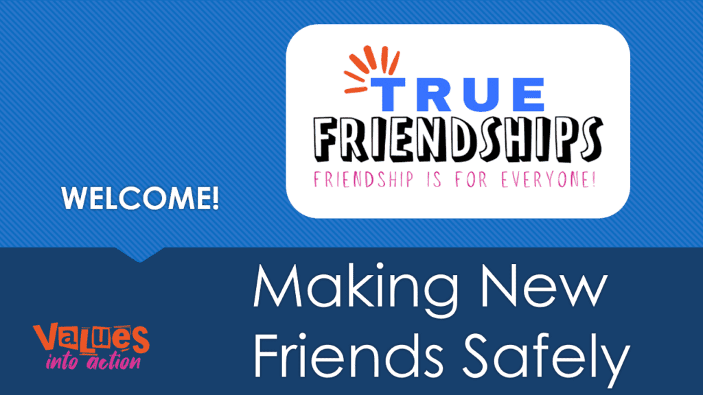 Blue PowerPoint slide for True Friendships "Making New Friends Safely" Learning Session.
