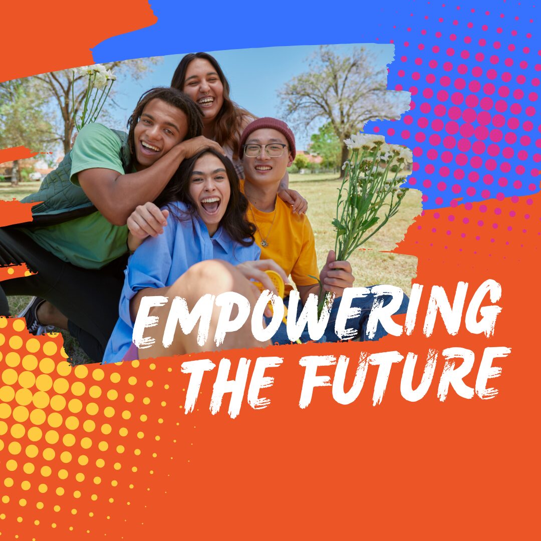 Empowering the Future written over a picture of a group of youth on a brightly colored background.