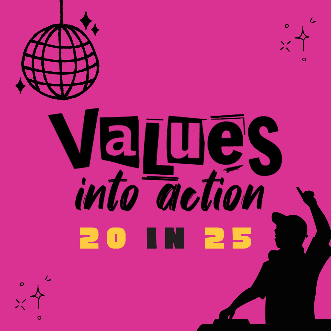 Values Into Action logo with 20 IN 25 below it on a pink background. Graphics of a disco ball on the top left corner and a of a DJ in the bottom right corner.