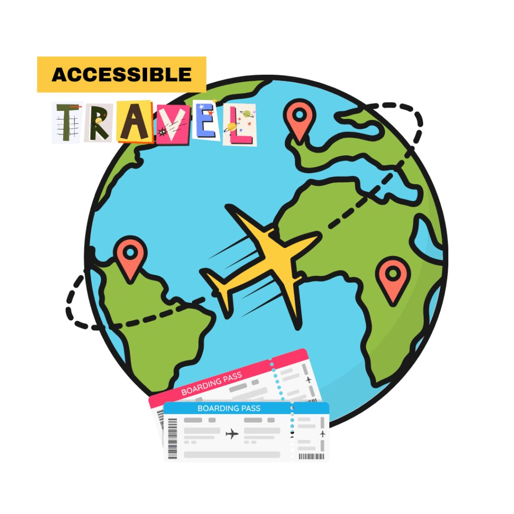 Accessible Travel with a drawing of a world, airplane, and boarding passes